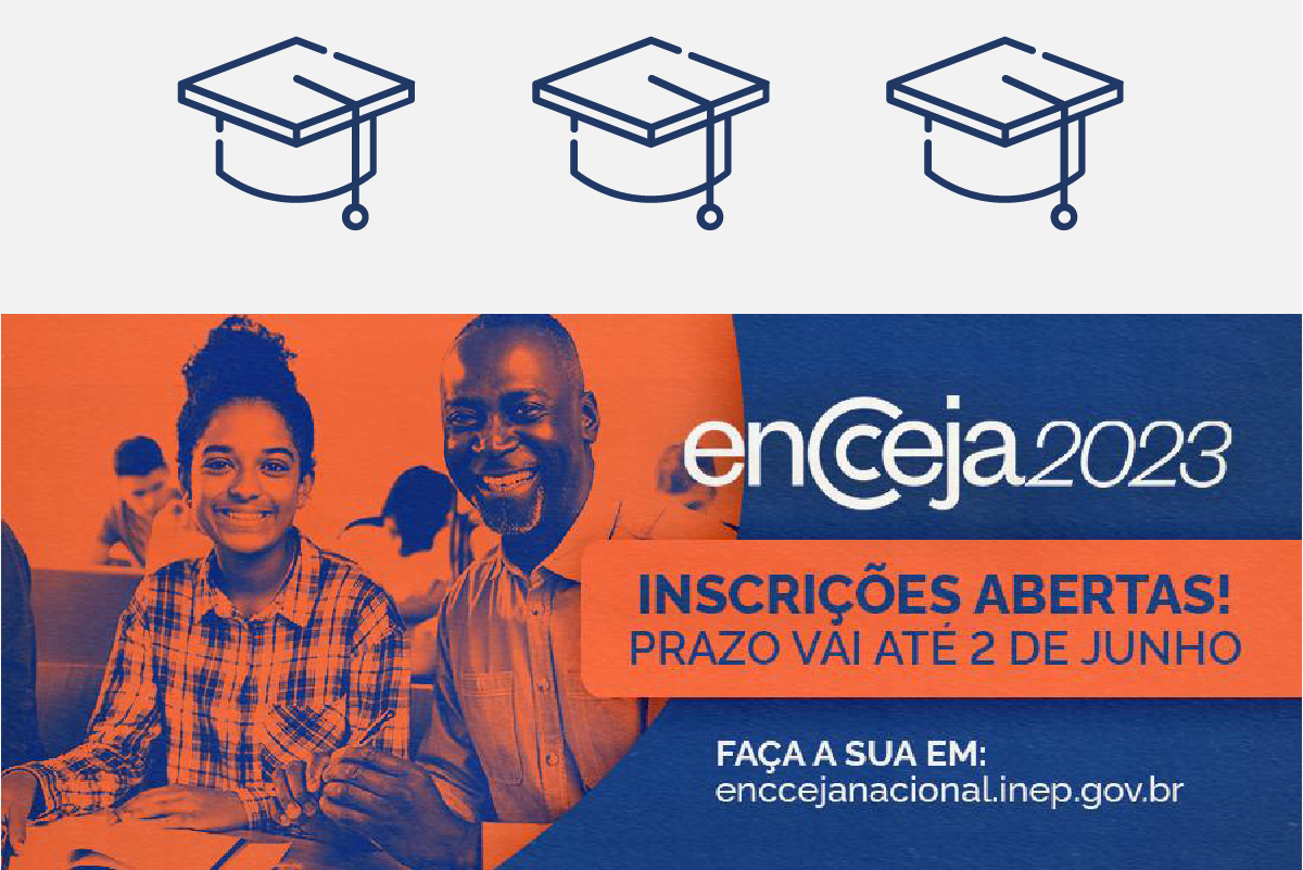 Imagem institucional do ENCCEJA 2023 com dois estudantes e as informações "inscrições abertas, prazo vai até 2 de julho, faça a sua em enccejanacional.inep.gov.br"